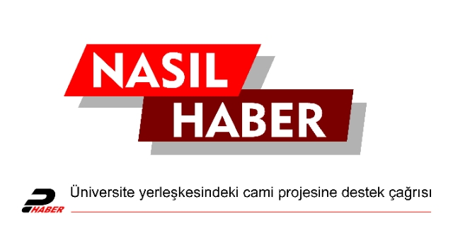 Üniversite yerleşkesindeki cami projesine destek çağrısı