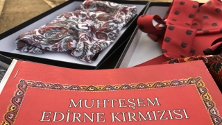 Doğduğu topraklara yeniden dönen ”Edirne kırmızısına” akademik ilgi artıyor