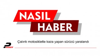 Çalıntı motosikletle kaza yapan sürücü yaralandı