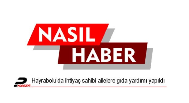 Hayrabolu’da ihtiyaç sahibi ailelere gıda yardımı yapıldı