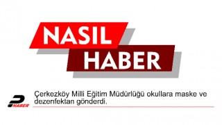 Çerkezköy Milli Eğitim Müdürlüğü okullara maske ve dezenfektan gönderdi