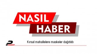 Kırsal mahallelere maskeler dağıtıldı